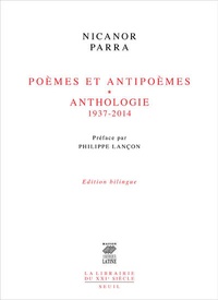 Nicanor Parra - Poèmes et antipoèmes (1937-1954) - Anthologie (1952-2014).