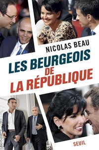 Nicolas Beau - Les beurgeois de la République.