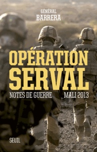 Bernard Barrera - Opération Serval - Notes de guerre, Mali 2013.