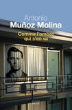 Antonio Muñoz Molina - Comme l'ombre qui s'en va.