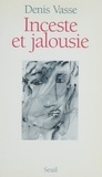 Denis Vasse - Inceste Et Jalousie. La Question De L'Homme.