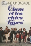 Jean-Loup Dabadie - Clara et les chics types - Roman-scénario.
