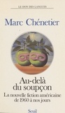 Marc Chénetier - Au-delà du soupçon - La nouvelle fiction américaine de 1960 à nos jours.