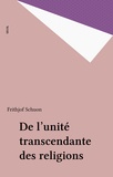 Frithjof Schuon - De l'Unité transcendante des religions.