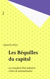  Pors - Les Béquilles du capital - Les transferts état-industrie, critère de nationalisation.