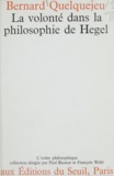 Bernard Quelquejeu et Paul Ricoeur - La volonté dans la philosophie de Hegel.