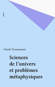  Tresmont - Sciences de l'univers et problèmes métaphysiques.
