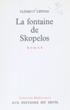 Clément Lépidis et Emmanuel Roblès - La fontaine de Skopelos.