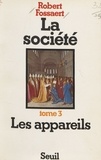 Robert Fossaert - La Société  Tome  3 - Les  Appareils.