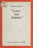 Francis Jeanson - Lettre aux femmes.