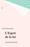 André Manaranche - L'Esprit de la loi - Morale fondamentale.