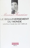 Marisol Touraine - Le Bouleversement Du Monde. Geopolitique Du Xxieme Siecle.