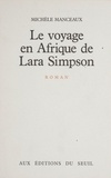 Michèle Manceaux - Le Voyage en Afrique de Lara Simpson.