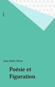 Jean-Marie Gleize - Poésie et figuration.