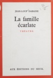 Jean-Loup Dabadie - La famille écarlate.
