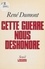 René Dumont - Cette guerre nous déshonore - Quel nouvel ordre mondial ?.