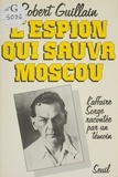 Robert Guillain - L'Espion qui sauva Moscou - L'affaire Sorge racontée par un témoin.