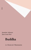 Jean-Louis Nou et Jeannine Auboyer - Buddha - Le chemin de l'Illumination.