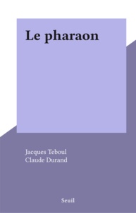Jacques Teboul et Claude Durand - Le pharaon.