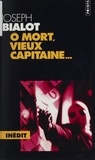 Joseph Bialot - O Mort, Vieux Capitaine....