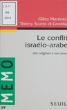 Thierry Scotto di Covella et Gilles Martinez - Le Conflit Israelo-Arabe. Des Origines A Nos Jours.