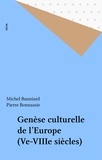 Michel Banniard - Genese Culturelle De L'Europe. Veme-Viiieme Siecle.