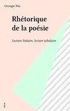  Groupe µ - Rhetorique De La Poesie. Lecture Lineaire, Lecture Tabulaire.