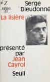 Serge Dieudonné et Jean Cayrol - La lisière.
