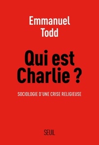 Emmanuel Todd - Qui est Charlie ? - Sociologie d'une crise religieuse.