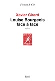 Xavier Girard - Louise Bourgeois face à face.