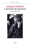 Jacques Godbout - L'écrivain de province - Journal 1981-1990.