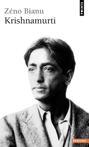 Zéno Bianu - Krishnamurti. Ou l'insoumission de l'esprit.