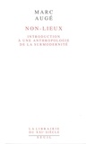 Marc Augé - Non-Lieux. Introduction A Une Anthropologie De La Surmodernite.