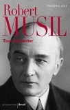 Frédéric Joly - Robert Musil - Tout réinventer.