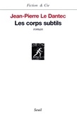 Jean-Pierre Le Dantec - Les Corps Subtils.