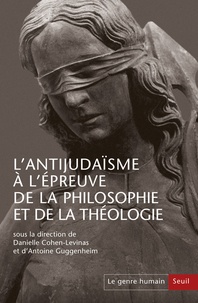 Danielle Cohen-Levinas et Antoine Guggenheim - Le genre humain N° 56 : L'antijudaïsme à l'épreuve de la philosophie et de la théologie.