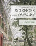 Kapil Raj et H. Otto Sibum - Histoire des sciences et des savoirs - Tome 2, Modernité et globalisation.