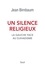 Jean Birnbaum - Un silence religieux - La gauche face au djihadisme.