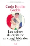 Carlo-Emilio Gadda - Les Colères du capitaine en congé libérable - Récits.