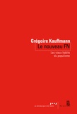 Grégoire Kauffmann - Le nouveau FN - Les vieux habits du populisme.