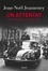 Jean-Noël Jeanneney - Un attentat - Petit-Clamart, 22 août 1962.