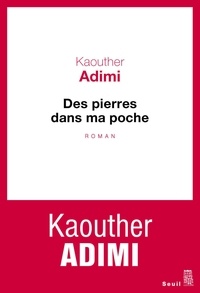 Kaouther Adimi - Des pierres dans ma poche.