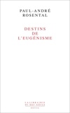 Paul-André Rosental - Destins de l'eugénisme.