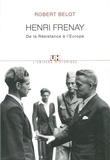 Robert Belot - Henri Frenay. De La Resistance A L'Europe.