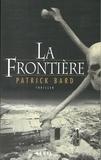 Patrick Bard - La Frontiere.