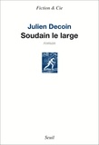 Julien Decoin - Soudain le large.