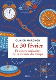 Olivier Marchon - Le 30 février et autres curiosités de la mesure du temps.