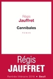 Régis Jauffret - Cannibales.