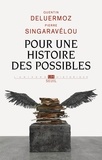 Quentin Deluermoz et Pierre Singaravélou - Pour une histoire des possibles - Analyses contrefactuelles et futurs non advenus.