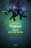 Kanishk Tharoor - Nager dans les étoiles.